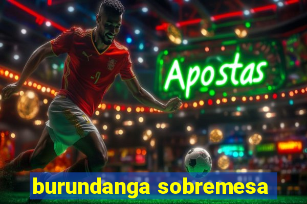 burundanga sobremesa